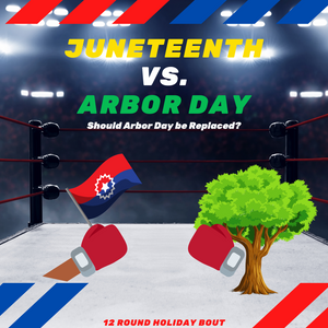 Should Arbor Day be replaced by Juneteenth?