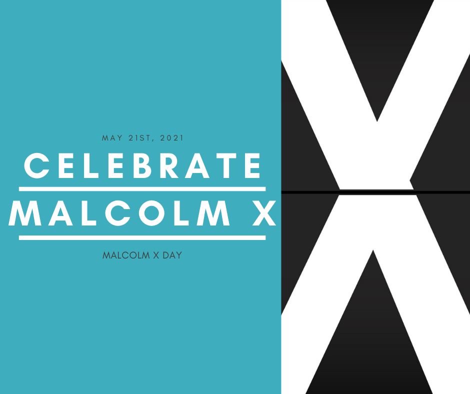 Malcolm X Day: Acknowledging an International Icon