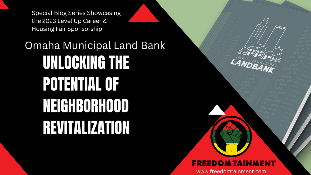 Omaha Land Bank: Unlocking the Potential of Neighborhood Revitalization