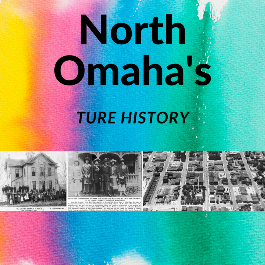 Come and Learn The True History of North Omaha